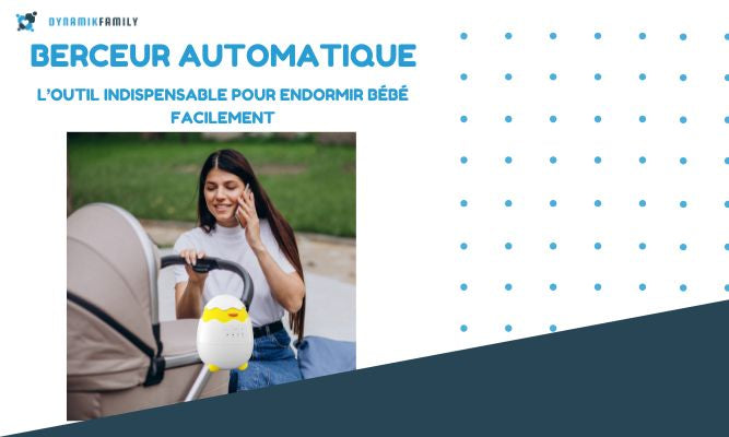 Berceur automatique : l’outil indispensable pour endormir bébé facilement