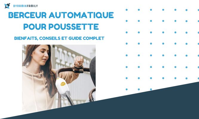 Berceur automatique pour poussette : bienfaits, conseils et guide complet pour apaiser et endormir bébé