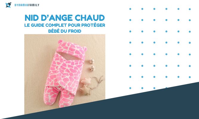 Nid d Ange Chaud : Le Guide Complet pour Protéger Bébé du Froid