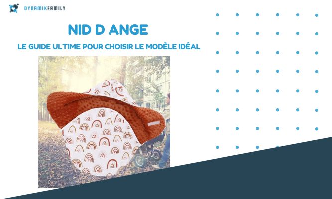 Nid d Ange Bébé : Guide Ultime pour Choisir le Modèle Idéal