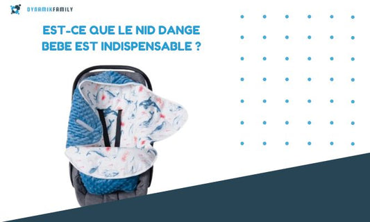Est-ce que le nid dange bebe est indispensable ?